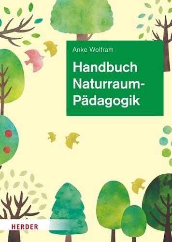 Handbuch Naturraum-Pädagogik